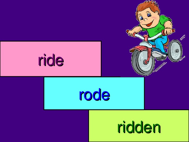 I ride you ride bang. Ride Rode ridden. Ride-Rode-ridden таблица. Ride Rode ridden с русской транскрипцией. Ride или Rides правило.