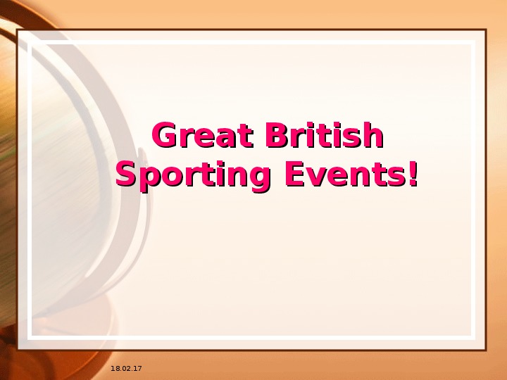 Презентация - Spotlight (10 класс), British Sporting Events.