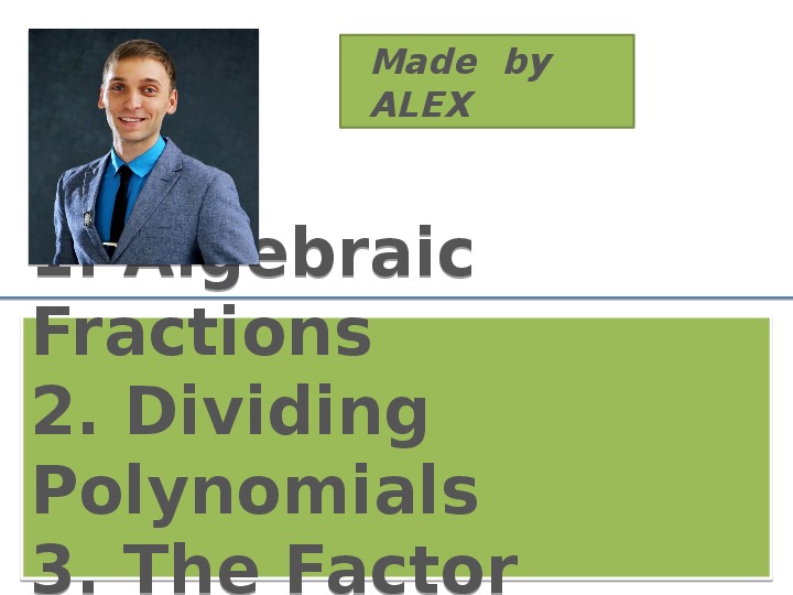 Presentation POWER POINT Chapter 19 Algebraic Fractions,Dividing Polynomials,The Factor Theorem, A-level Pure Mathematics CIE 9709