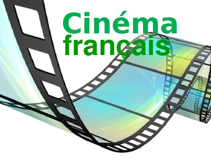 Презентация по французскому языку на тему "Cinéma français"