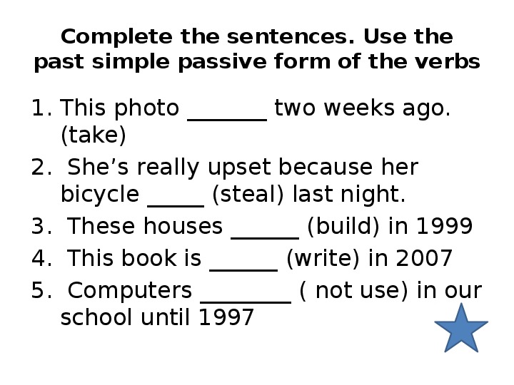 Complete with present or past passive. Complete the sentences with the past simple. Страдательный залог в английском языке задания. Sentences in past simple. Пассивный залог в английском языке упражнения 5 класс.