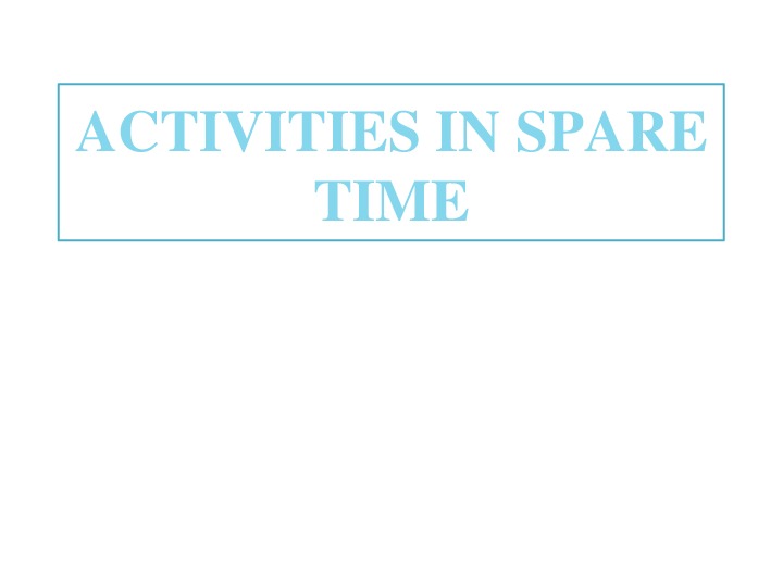 Обложка для материала Презентация «Activities in spare time» для 5 класса.