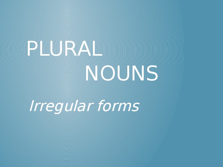 Plural nouns irregular