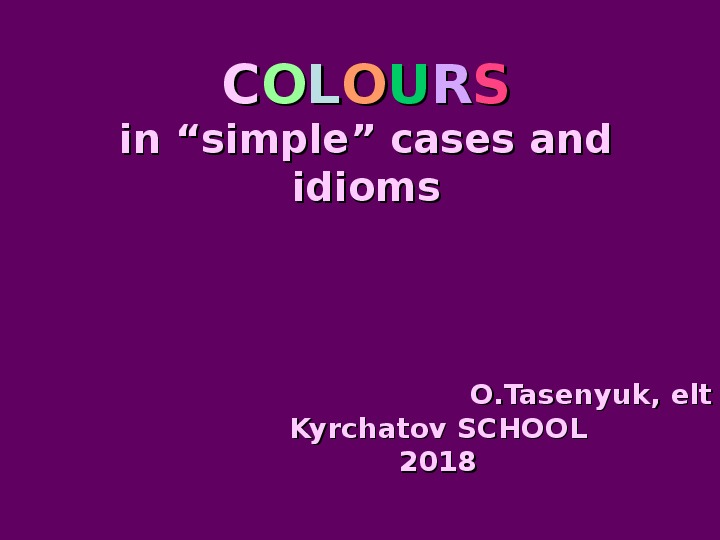 Colours in “simple” cases and idioms