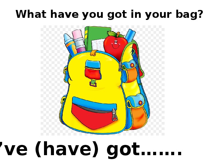 Презентация по английскому языку "What have you got in your school bag" (5 класс)