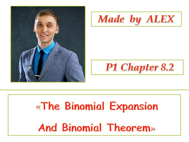 Presentation POWER POINT Chapter 9 The Binomial Expansion, A-level Pure Mathematics CIE 9709