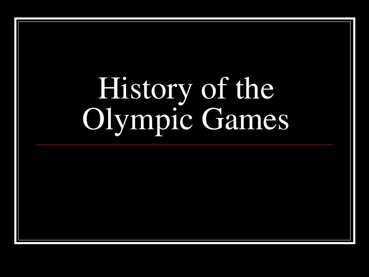 Презентация на тему History of the Olympic Games