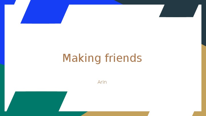 Презентация "Making friends"