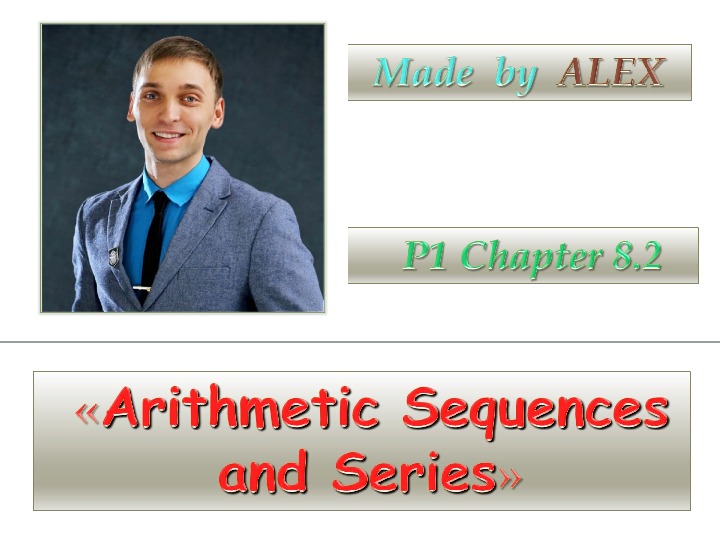 Presentation POWER POINT Chapter 8.2 Arithmetic Sequences and Series, A-level Pure Mathematics CIE 9709