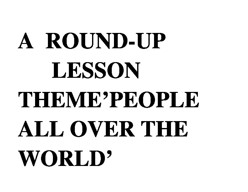 Roud-up lesson'People all over the world'